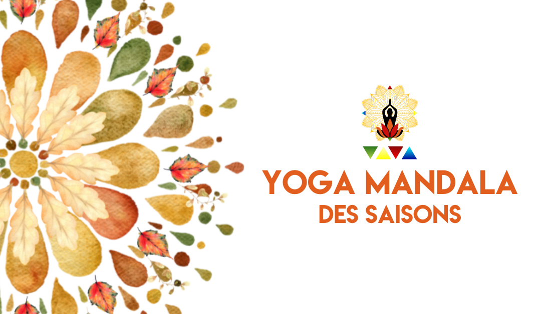 Stage Yoga Mandala des saisons, l’automne de l’Être. Du 30 septembre au 02 octobre 2022.